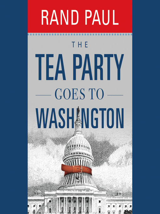 Title details for The Tea Party Goes to Washington by Rand Paul - Available